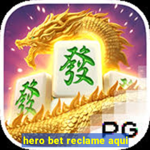 hero bet reclame aqui